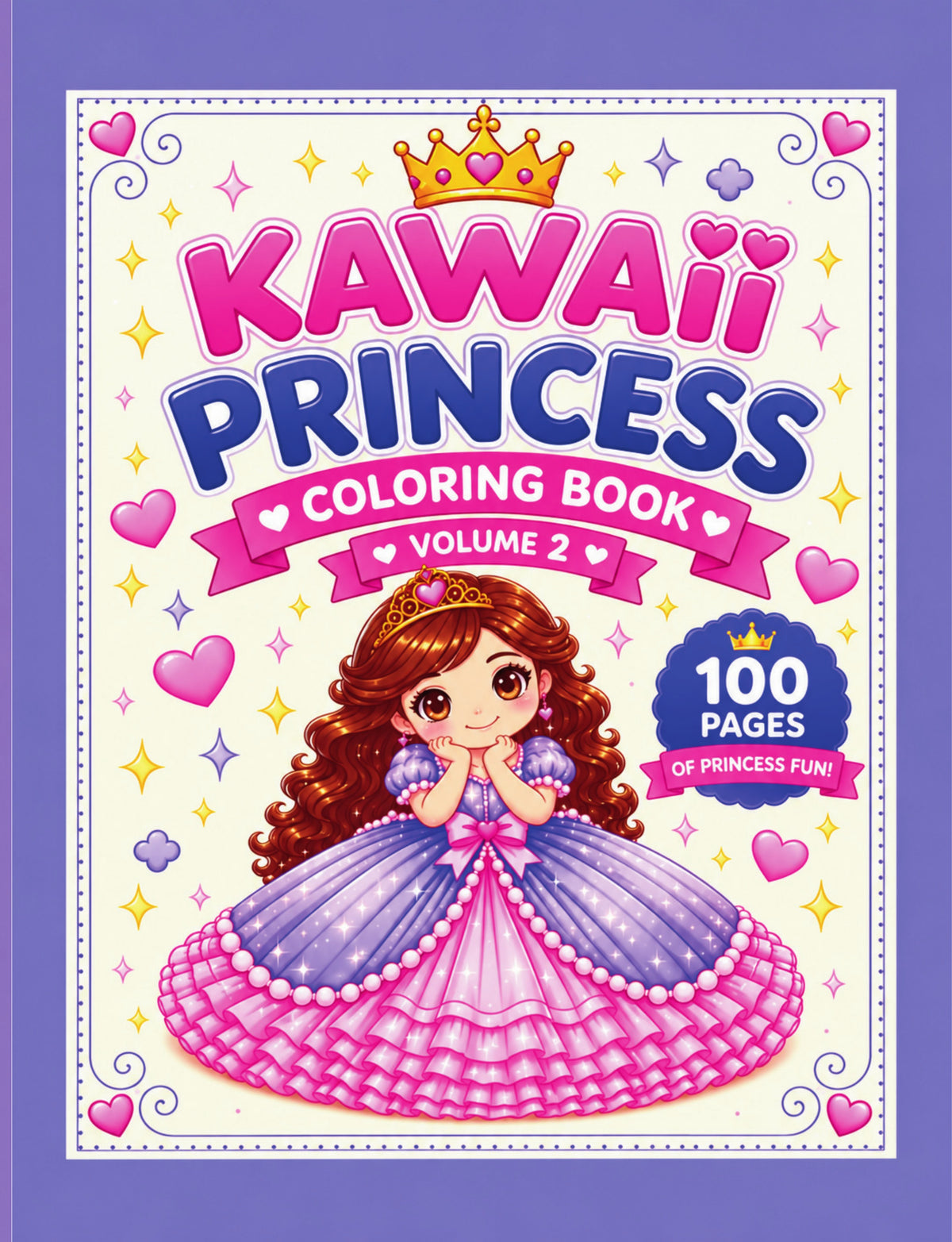 Kawaii Princess Coloring Book Volume 2: 100 Cute & Easy Princess Coloring Pages for Girls Ages 4-8