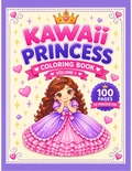 Kawaii Princess Coloring Book Volume 1: 100 Cute & Easy Coloring Pages for Girls Ages 4–8