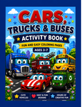 Cars, Trucks & Buses Coloring Book: Fun and Easy Coloring Pages for Kids Ages 3–7