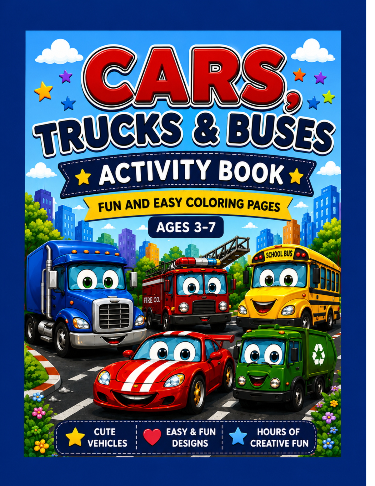 Cars, Trucks & Buses Coloring Book: Fun and Easy Coloring Pages for Kids Ages 3–7