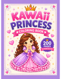 Kawaii Princess Coloring Book: 200 Cute & Easy Coloring Pages for Girls Ages 4–8