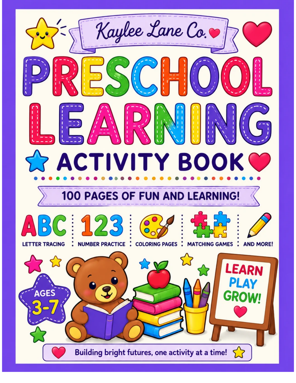 Preschool Learning Activity Book for Kids Ages 3–7: 100 Pages of ABCs, Numbers, Shapes & More
