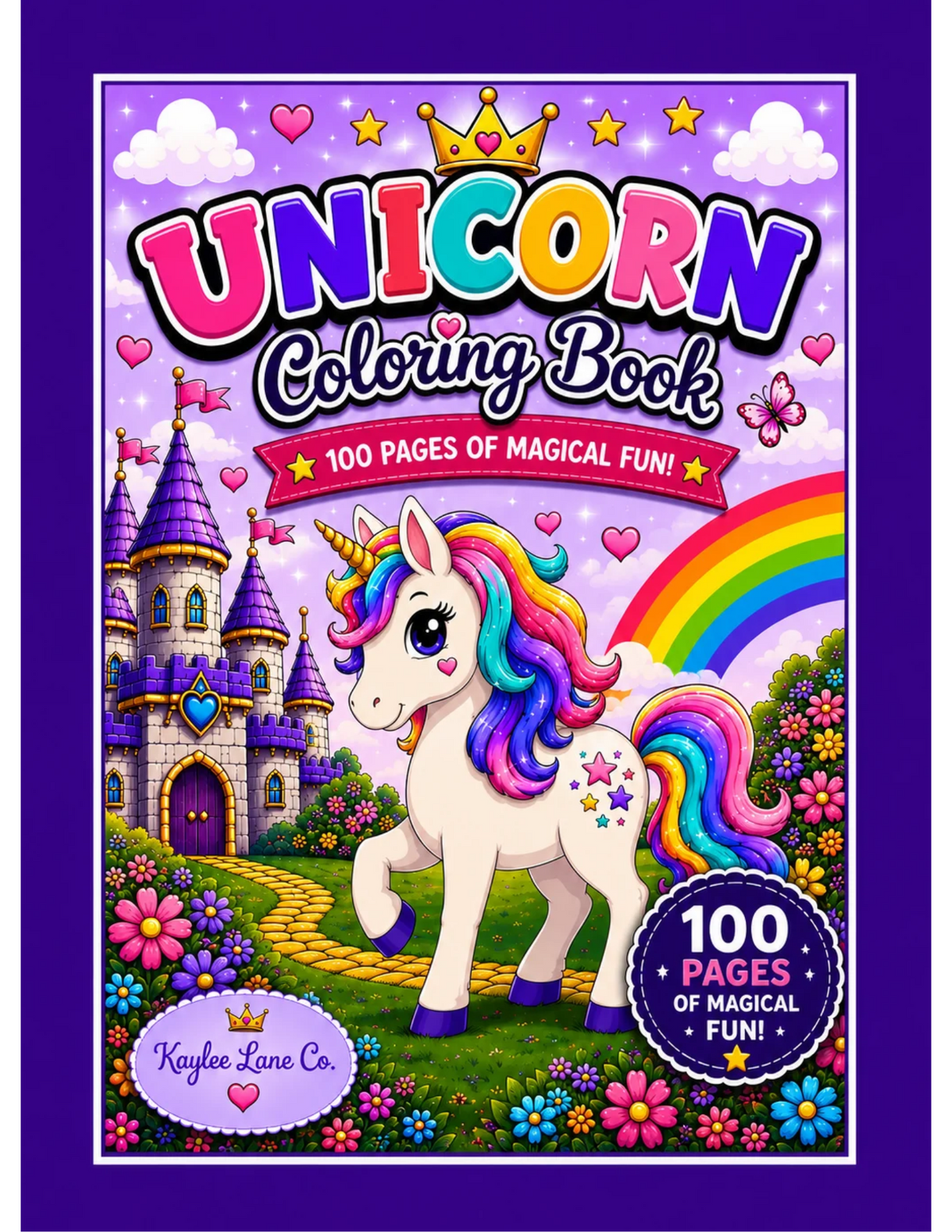 Unicorn Coloring Book: 100 Pages of Magical Fun for Kids Ages 4–8